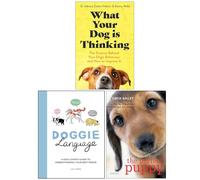What Your Dog is Thinking, Doggie Language & The Perfect Puppy 3 Books Collection Set