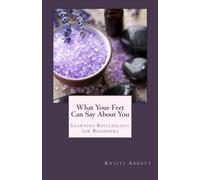 What Your Feet Can Say About You: Learning Reflexology for Beginners