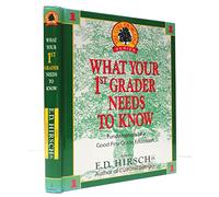 What Your First Grader Needs to Know: Fundamentals of a Good First-Grade Education: bk. 1 (The Core knowledge series)
