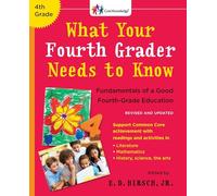 What Your Fourth Grader Needs to Know: Fundamentals of a Good Fourth-Grade Education (Core Knowledge)