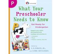 What Your Preschooler Needs to Know: Get Ready for Kindergarten (Core Knowledge)