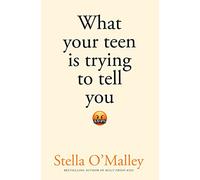 What Your Teen is Trying to Tell You