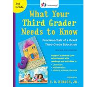 What Your Third Grader Needs to Know (Revised and Updated): Fundamentals of a Good Third-Grade Education (Core Knowledge)