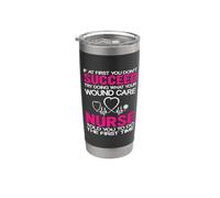 What Your Wound Care Nurse Funny Nursing Nurses Stainless Steel Insulated Tumbler
