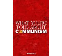 What You're Told About Communism