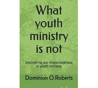 What youth ministry is not: Uncovering our misconceptions in youth ministry