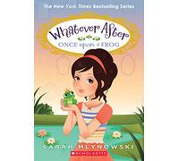 Whatever After #8: Once Upon a Frog: Volume 8