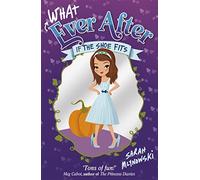 Whatever After: If the Shoe Fits: Book 2