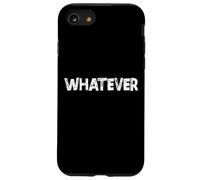 Whatever After Shirt Whatever happend You Are, Need It Takes Case for iPhone SE (2020) / 7/8