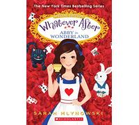 Whatever After Special Edition: Abby in Wonderland: Volume 1