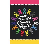 Whatever Color Cancer Sucks: Blank 120 Page Lined Journal/Notebook/Poetry/Lyric Book