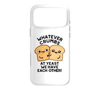 Whatever Crumbs At Yeast We Have Each Other Pun Case for iPhone 17 Pro Max