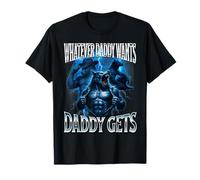 Whatever Daddy Wants Daddy Gets Alpha Wolf Meme Cringe Furry T-Shirt