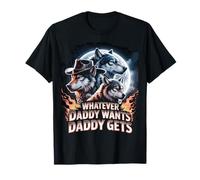 Whatever Daddy Wants Daddy Gets Alpha Wolf Meme Cringe T-Shirt