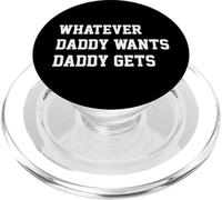 Whatever Daddy Wants Daddy Gets Funny Dad Jokes Fathers Day PopSockets PopGrip for MagSafe