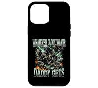 Whatever Daddy Wants Daddy Gets Werewolf Alpha Wolf Pack Case for iPhone 12 Pro Max