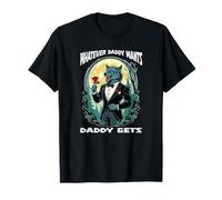 Whatever Daddy Wants Daddy Gets Werewolf Tuxedo and a Rose T-Shirt