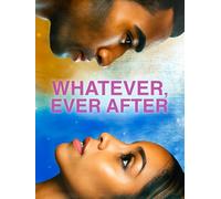 Whatever, Ever After
