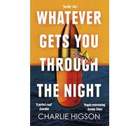 Charles Higson – Whatever Gets You Through the Night (Guardian) – Paperback