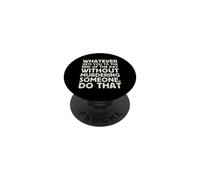 Whatever Gets You To End Of Day Without Murdering Funny Text PopSockets Adhesive PopGrip