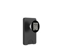 Whatever Gets You To End Of Day Without Murdering Funny Text PopSockets PopWallet for MagSafe