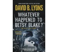 Whatever Happened to Betsy Blake?: A haunting psychological thriller (The Lenny Moon series)