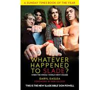 Whatever Happened to Slade?: When the Whole World Went Crazee