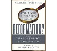 Whatever Happened to the Reformation?