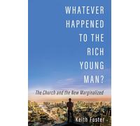 Whatever Happened to the Rich Young Man?: The Church and the New Marginalized