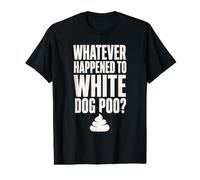Whatever Happened to White Dog Poo Meme 70s 80s Value Graphic T-Shirt