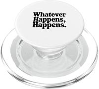 Whatever Happens, Happens Motivational Quote PopSockets PopGrip for MagSafe