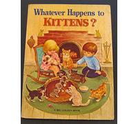 Whatever Happens to Kittens
