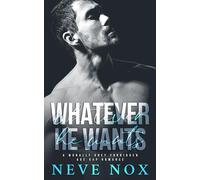 Whatever He Wants: A Morally Grey Forbidden Age Gap Romance (His To Claim)
