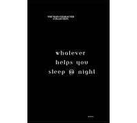 Whatever Helps You Sleep At Night: The "Main Character" Collection