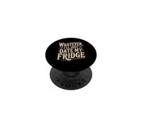 Whatever, I'll Just Date My Fridge Single Relationship PopSockets Adhesive PopGrip