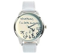 " Whatever, I'm late anyway "Print Leather Women Men Sliver Quartz Watch White