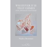 Whatever It Is That Chimes : New and Selected Poems