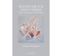Whatever It Is That Chimes: New and Selected Poems
