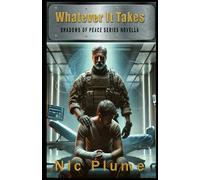 Whatever it Takes: A Shadows of Peace novella of trauma, loyalty, and second chances.
