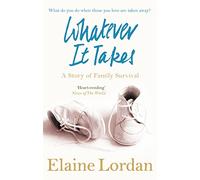 Whatever It Takes: A Story of Family Survival