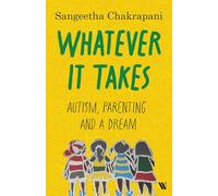 Whatever It Takes: Autism, Parenting and a Dream