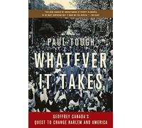 Whatever It Takes: Geoffrey Canada's Quest to Change Harlem and America