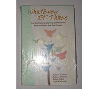 Whatever It Takes: How Professional Learning Communities Respond When Kids Don't Learn