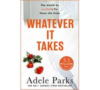 Whatever It Takes: The unputdownable hit from the Sunday Times bestselling author of BOTH OF YOU