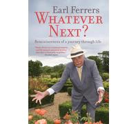 Whatever Next?: Reminiscences of a Journey Through Life