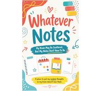 Whatever Notes-A Fun 31-Day Journal for Random Thoughts, Habits, Gratitude, Planning & Lists: Random Thoughts, Trackers, Gratitude, Lists & Brain Dumps -ADHD Helper-Adults-Teens
