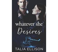 Whatever She Desires (A Rink of Scars and Secrets)