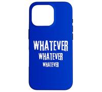 Whatever Tell Everyone What You Think Humor Fun Novelty Case for iPhone 16 Pro