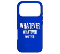 Whatever Tell Everyone What You Think Humor Fun Novelty Case for iPhone 17 Pro