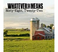 Whatever That Means - Sixty Eight, Twenty-Two